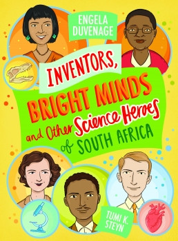 Inventors, Bright Minds and Other Science Heroes of South Africa