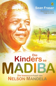 Die Kinders se Madiba: Die Lewensverhaal van Nelson Mandela