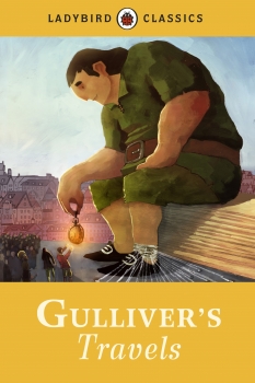 Ladybird Classics: Gulliver&#039;s Travels