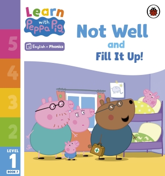 Learn with Peppa Phonics Level 1 Book 7: Not Well and Fill it Up (Phonics Reader)