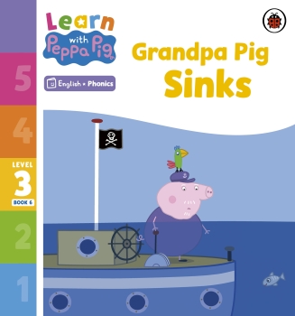 Learn with Peppa Phonics Level 3 Book 6: Grandpa Pig Sinks (Phonics Reader)