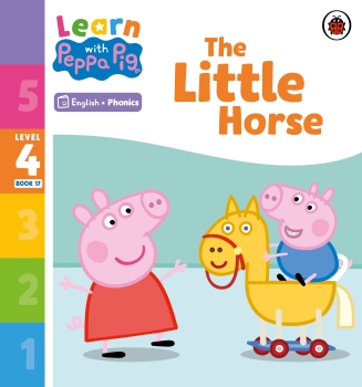 Learn with Peppa Phonics Level 4 Book 17 &#039; The Little Horse (Phonics Reader)