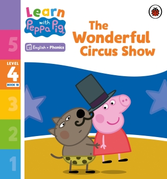 Learn with Peppa Phonics Level 4 Book 18: The Wonderful Circus Show (Phonics Reader)
