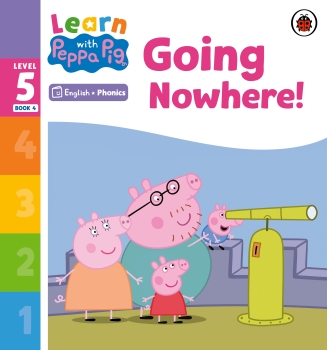 Learn with Peppa Phonics Level 5 Book 4 &#039; Going Nowhere (Phonics Reader)