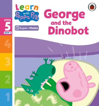 Learn with Peppa Phonics Level 5 Book 5: George and the Dino-bot (Phonics Reader)