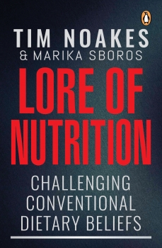 Lore of Nutrition - Challenging Conventional Dietary Beliefs