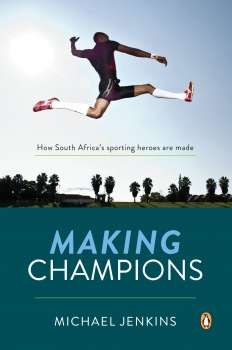 Making Champions: How South Africa&#039;s sporting heroes are made