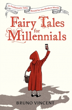 Millennial Fairy Tales: 12 Classic Stories Retold for the Modern World
