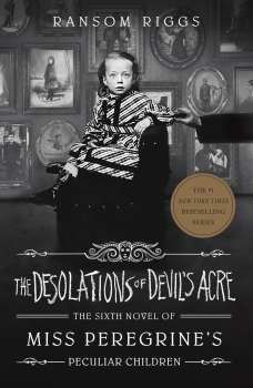 Miss Peregrine&#039;s Peculiar Children 06:  The Desolations of Devil&#039;s Acre