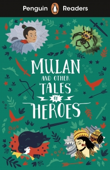 Penguin Readers Level 2: Mulan and Other Tales of Heroes