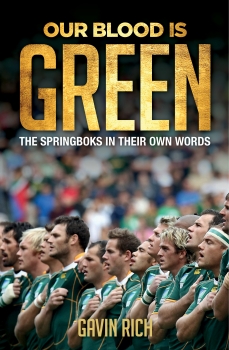 Our Blood Is Green: The Springboks in their own words