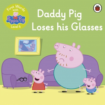 Daddy Pig Loses His Glasses  First Words with Peppa Level 4