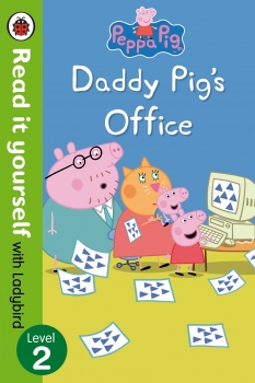 Peppa Pig: Daddy Pig&#039;s Office - Read it Yourself with Ladybird Level 2