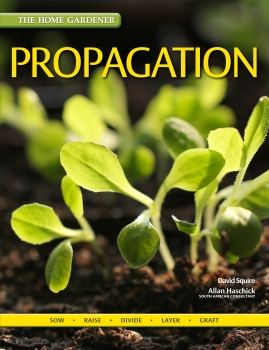 The Home Gardener Series: Propagation