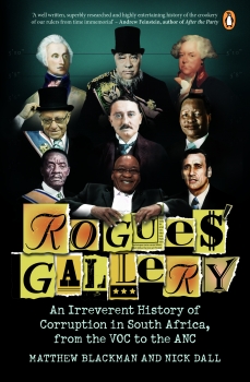 Rogues&#039; Gallery: An Irreverent History of Corruption in South Africa, from the VOC to the ANC