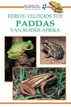 Sasol Eerste Veldgids: Paddas van Suider-Afrika