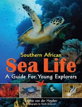 Southern African Sea Life - A Guide for Young Explorers