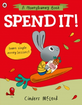 A Moneybunny Book: Spend It - Learn simple money lessons