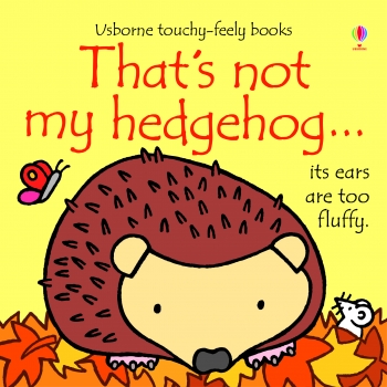 That&#039;s Not My Hedgehog... Touchy-Feely Board Book