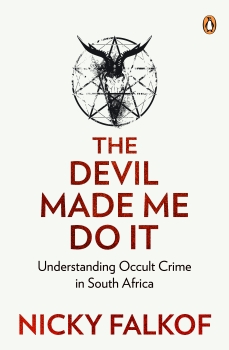 The Devil Made Me Do It: Understanding Occult Crime in South Africa