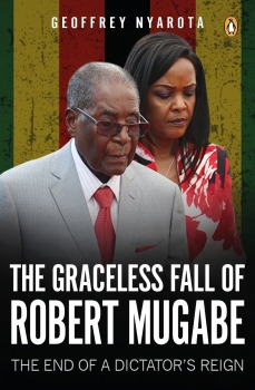 The Graceless Fall of Robert Mugabe