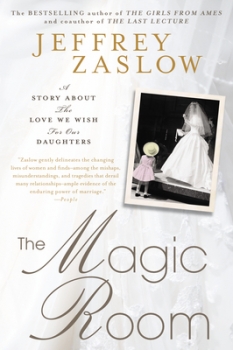The Magic Room: A Story about the Love We Wish for Our Daughters