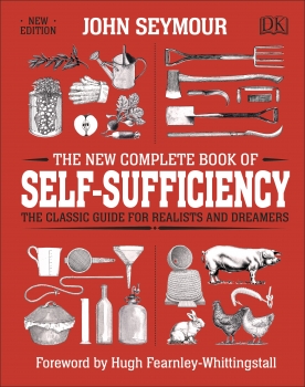 The New Complete Book of Self-Sufficiency: The Classic Guide for Realists and Dreamers