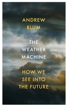 The Weather Machine: How We See into the Future