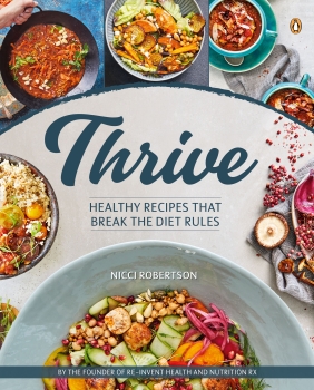 Thrive: Healthy recipes that break the diet rules