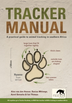 Tracker Manual: A Practical Guide to Animal Tracking in Southern Africa (New Edition)