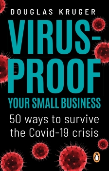 Virus-proof Your Small Business: 50 ways to survive the Covid-19 crisis