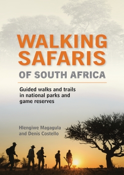 Walking Safaris of South Africa: Guided walks and trails in national parks and game reserves