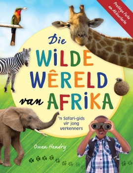 Die Wilde Wreld van Afrika: n safari-gids vir jong verkenners