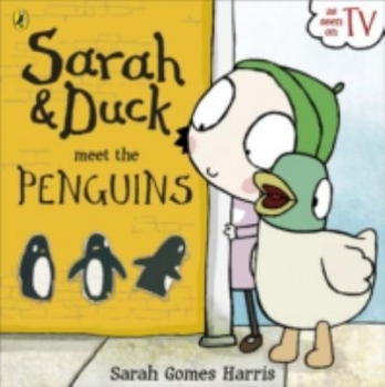 Sarah and Duck meet the Penguins